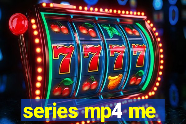 series mp4 me